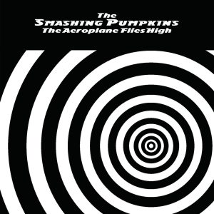 The Smashing Pumpkins – The Aeroplane Flies HighⒺ(00602537460809)【24bit／44.1kHz】土耳其区-OppsUnote音乐广场