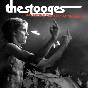 The Stooges – Have Some Fun (Live at Ungano’s, New York City 8／17／1970)(603497908462)【16bit／44.1kHz】土耳其区-OppsUnote音乐广场