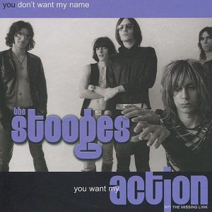The Stooges – You Don’t Want My Name, You Want My Action：The Missing Link (Live 1971)Ⓔ(5060174950124)【16bit／44.1kHz】土耳其区-OppsUnote音乐广场
