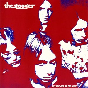 The Stooges – Till the End of the Night (1973 Tour Rehearsals) – EP(3383006420421)【16bit／44.1kHz】土耳其区-OppsUnote音乐广场