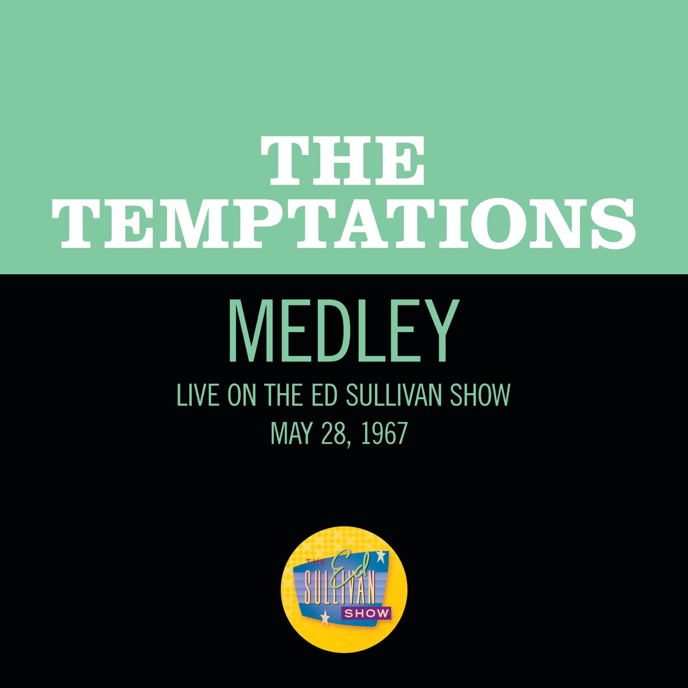 The Temptations – Girl (Why You Wanna Make Me Blue)／All I Need／My Girl [Medley／Live On The Ed Sullivan Show, May 28, 1967] – Single(00602507345808)【16bit／44.1kHz】土耳其区-OppsUnote音乐广场