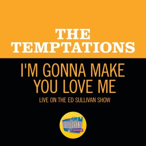 The Temptations – I’m Gonna Make You Love Me (Live on the Ed Sullivan Show, February 2, 1969) – Single(00602507352301)【16bit／44.1kHz】土耳其区-OppsUnote音乐广场