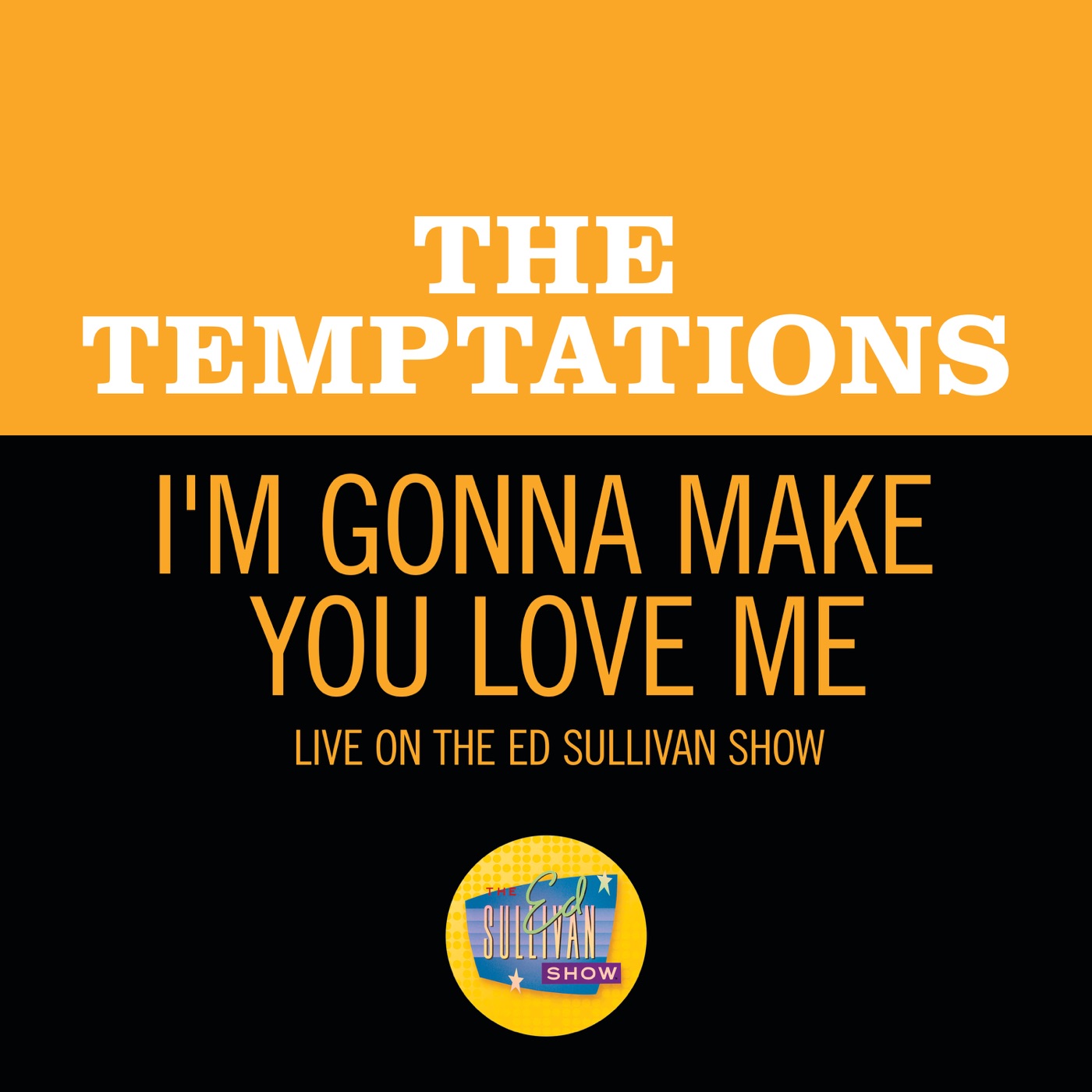 The Temptations – I’m Gonna Make You Love Me (Live on the Ed Sullivan Show, February 2, 1969) – Single(00602507352301)【16bit／44.1kHz】土耳其区-OppsUnote音乐广场