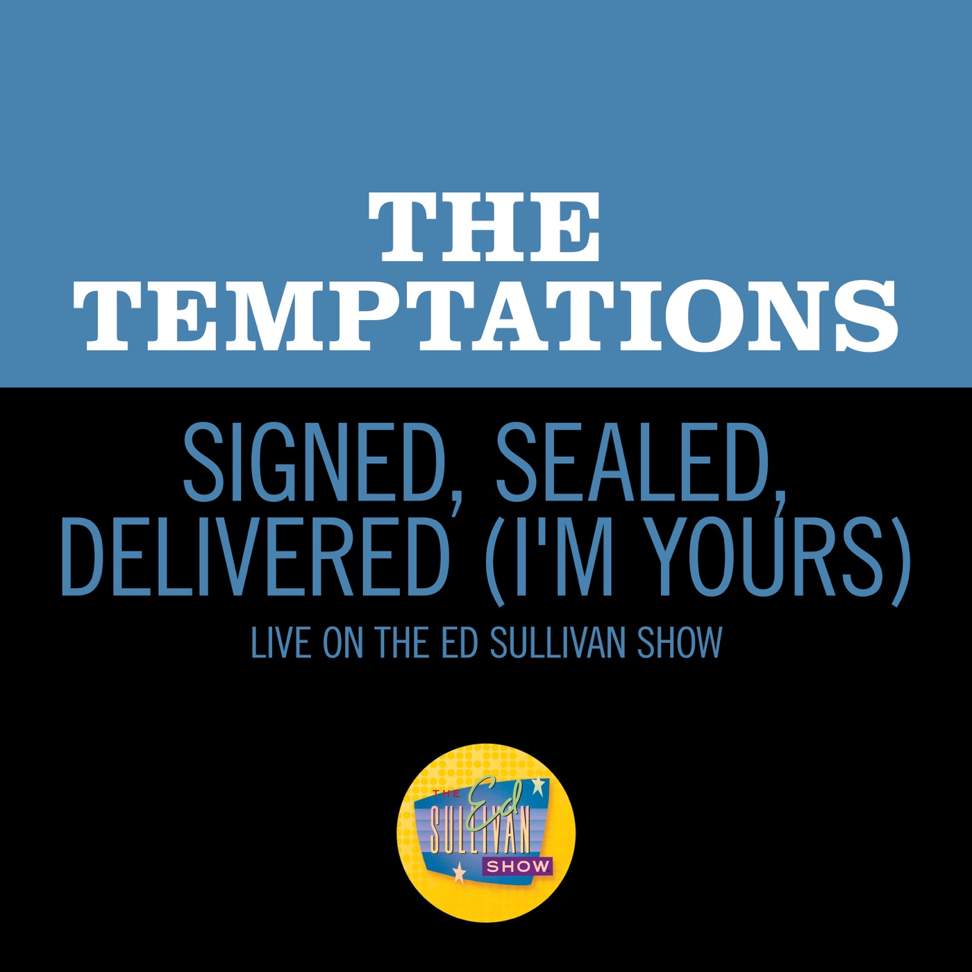 The Temptations – Signed, Sealed, Delivered (I’m Yours) [Live On The Ed Sullivan Show, January 31, 1971] – Single(00602435230726)【16bit／44.1kHz】土耳其区-OppsUnote音乐广场