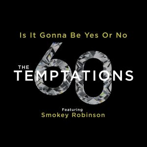 The Temptations – Is It Gonna Be Yes Or No (feat. Smokey Robinson) – Single(00602438872022)【24bit／48.0kHz】土耳其区-OppsUnote音乐广场