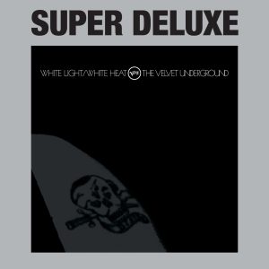 The Velvet Underground – White Light／White Heat (Super Deluxe) 45th Anniversary【24bit／44.1kHz】土耳其区-OppsUnote音乐广场