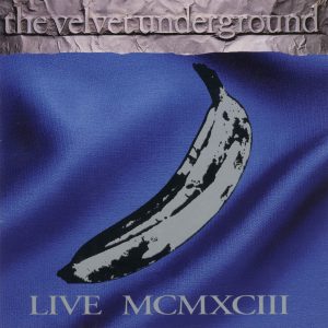 The Velvet Underground – Live MCMXCIII(603497910021)【16bit／44.1kHz】土耳其区-OppsUnote音乐广场