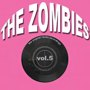 The Zombies – The Original Studio Recordings, Vol. 5(842108019993)【16bit／44.1kHz】土耳其区-OppsUnote音乐广场