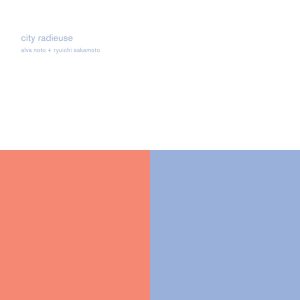 Alva Noto – City Radieuse – Single(5057805569626)【24bit／44.1kHz】美国区-OppsUnote音乐广场