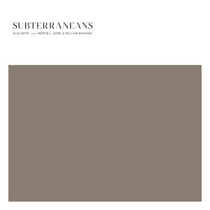 Alva Noto – Subterraneans (feat. Martin Gore & William Basinski) – Single(5057805569503)【24bit／44.1kHz】美国区-OppsUnote音乐广场