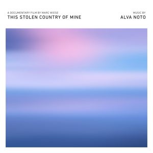 Alva Noto – This Stolen Country of Mine (Original Motion Picture Soundtrack)(5057805569589)【24bit／48.0kHz】美国区-OppsUnote音乐广场