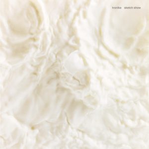 スケッチ・ショー – tronika(4515793964539)【16bit／44.1kHz】日本区-OppsUnote音乐广场