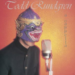 Todd Rundgren – A Cappella(603497867868)【16bit／44.1kHz】土耳其区-OppsUnote音乐广场