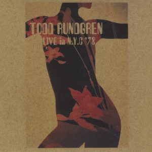 Todd Rundgren – Live in NYC ’78(889466158865)【16bit／44.1kHz】土耳其区-OppsUnote音乐广场
