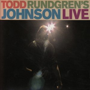Todd Rundgren – Todd Rundgren’s Johnson Live(5013929472532)【16bit／44.1kHz】土耳其区-OppsUnote音乐广场