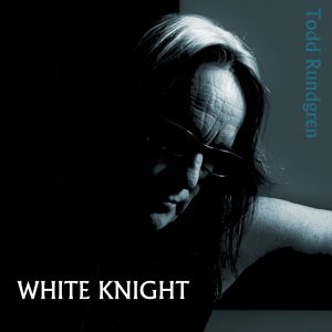 Todd Rundgren – White Knight(889466058660)【16bit／44.1kHz】土耳其区-OppsUnote音乐广场