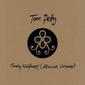 Tom Petty – Finding Wildflowers (Alternate Versions)(093624883319)【24bit／96.0kHz】土耳其区-OppsUnote音乐广场