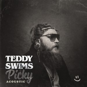 Teddy Swims – Picky (Acoustic) – Single(054391934017)【24bit／44.1kHz】土耳其区-OppsUnote音乐广场