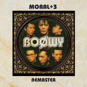 BOØWY – MORAL+3 (2012 Remastered)(4988002456338)【24bit／192.0kHz】日本区-OppsUnote音乐广场