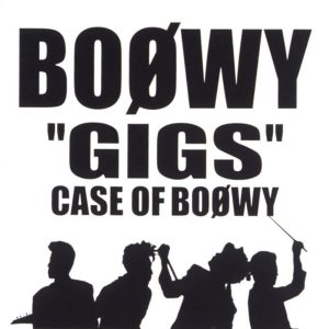 BOØWY – GIGS CASE OF BOØWY (Live)(00600406785473)【16bit／44.1kHz】日本区-OppsUnote音乐广场
