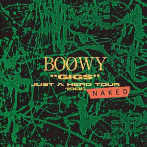 BOØWY – GIGS JUST A HERO TOUR 1986 NAKED (Live)(00600406787279)【16bit／44.1kHz】日本区-OppsUnote音乐广场