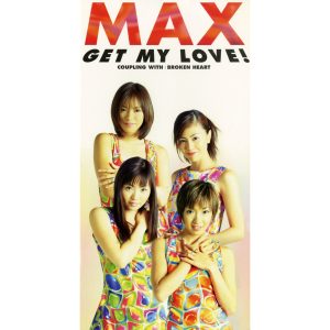 MAX – GET MY LOVE! – EP(4988064201464)【16bit／44.1kHz】日本区-OppsUnote音乐广场