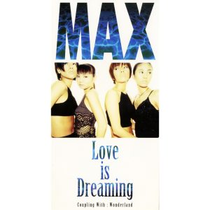 MAX – Love is Dreaming – EP(4988064201891)【16bit／44.1kHz】日本区-OppsUnote音乐广场