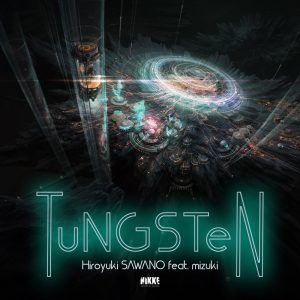 澤野弘之 – TuNGSTeN (feat. mizuki) – Single(4547366688481)【24bit／48.0kHz】日本区-OppsUnote音乐广场