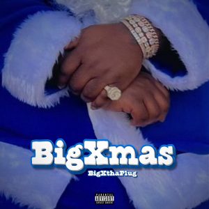 BigXthaPlug – BigXmas – SingleⒺ(198160286805)【24bit／44.1kHz】土耳其区-OppsUnote音乐广场