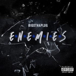 BigXthaPlug – Enemies (feat. Ro$ama) – SingleⒺ(196813389309)【16bit／44.1kHz】土耳其区-OppsUnote音乐广场