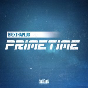 BigXthaPlug – Primetime – SingleⒺ(197227895448)【24bit／48.0kHz】土耳其区-OppsUnote音乐广场