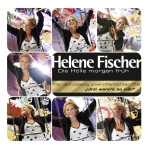 Helene Fischer – Die Hölle morgen früh – EP(05099963690958)【16bit／44.1kHz】土耳其区-OppsUnote音乐广场