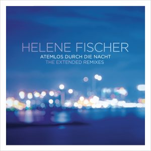 Helene Fischer – Atemlos durch die Nacht (The Extended Remixes)(00602537669974)【16bit／44.1kHz】土耳其区-OppsUnote音乐广场