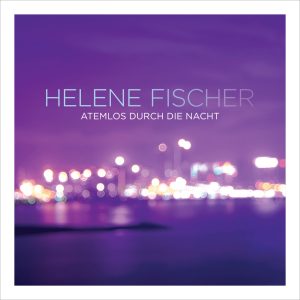 Helene Fischer – Atemlos durch die Nacht (The Radio Mixes Special Version)(00602537666584)【16bit／44.1kHz】土耳其区-OppsUnote音乐广场