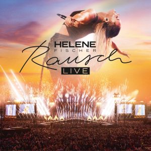 Helene Fischer – Rausch (Live)(00602448777799)【24bit／48.0kHz】土耳其区-OppsUnote音乐广场