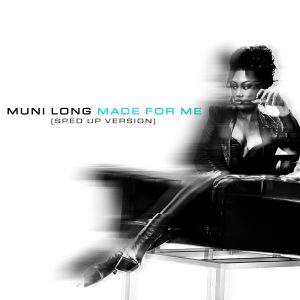 Muni Long – Made For Me (Sped Up Version) – Single(00602465514247)【24bit／48.0kHz】土耳其区-OppsUnote音乐广场