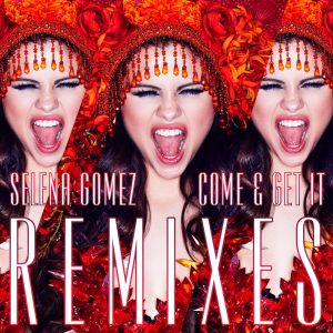 Selena Gomez – Come & Get It (Remixes) – EP(00050087295523)【16bit／44.1kHz】美国区-OppsUnote音乐广场