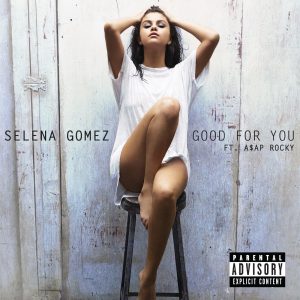 Selena Gomez – Good for You (feat. A$AP Rocky) – SingleⒺ(00602547464569)【24bit／44.1kHz】美国区-OppsUnote音乐广场
