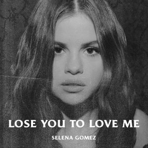 Selena Gomez – Lose You To Love Me – Single(00602508445859)【24bit／44.1kHz】美国区-OppsUnote音乐广场