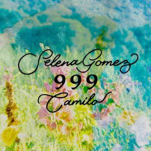 Selena Gomez – 999 – Single(00602438790746)【24bit／44.1kHz】美国区-OppsUnote音乐广场