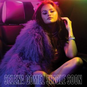 Selena Gomez – Single Soon – Single(00602458407457)【24bit／48.0kHz】美国区-OppsUnote音乐广场