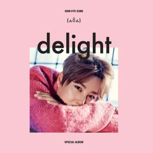 신혜성 – Delight – EP(8809484111118)【16bit／44.1kHz】韩国区-OppsUnote音乐广场