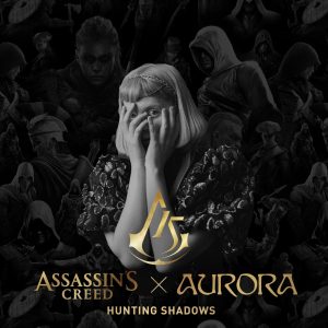 AURORA – Hunting Shadows (Assassin’s Creed) – Single(00602448636331)【24bit／44.1kHz】美国区-OppsUnote音乐广场