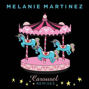 Melanie Martinez – Carousel (The Remixes) – EP(075679931856)【16bit／44.1kHz】美国区-OppsUnote音乐广场