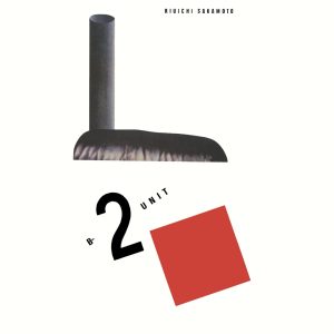 坂本龍一 – B-2 UNIT (2019 Remastering)(4560427451374)【16bit／44.1kHz】日本区-OppsUnote音乐广场