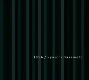 坂本龍一 – 1996(4988018706649)【16bit／44.1kHz】日本区-OppsUnote音乐广场