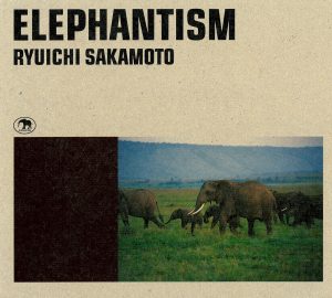 坂本龍一 – ELEPHANTISM (Original Motion Picture Soundtrack)(190295816421)【16bit／44.1kHz】日本区-OppsUnote音乐广场