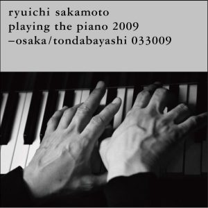 坂本龍一 – osaka／tondabayashi 033009(4988064018987)【16bit／44.1kHz】日本区-OppsUnote音乐广场