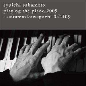 坂本龍一 – saitama／kawaguchi 042409(4988064019113)【16bit／44.1kHz】日本区-OppsUnote音乐广场