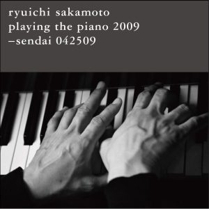 坂本龍一 – sendai 042509(4988064019137)【16bit／44.1kHz】日本区-OppsUnote音乐广场